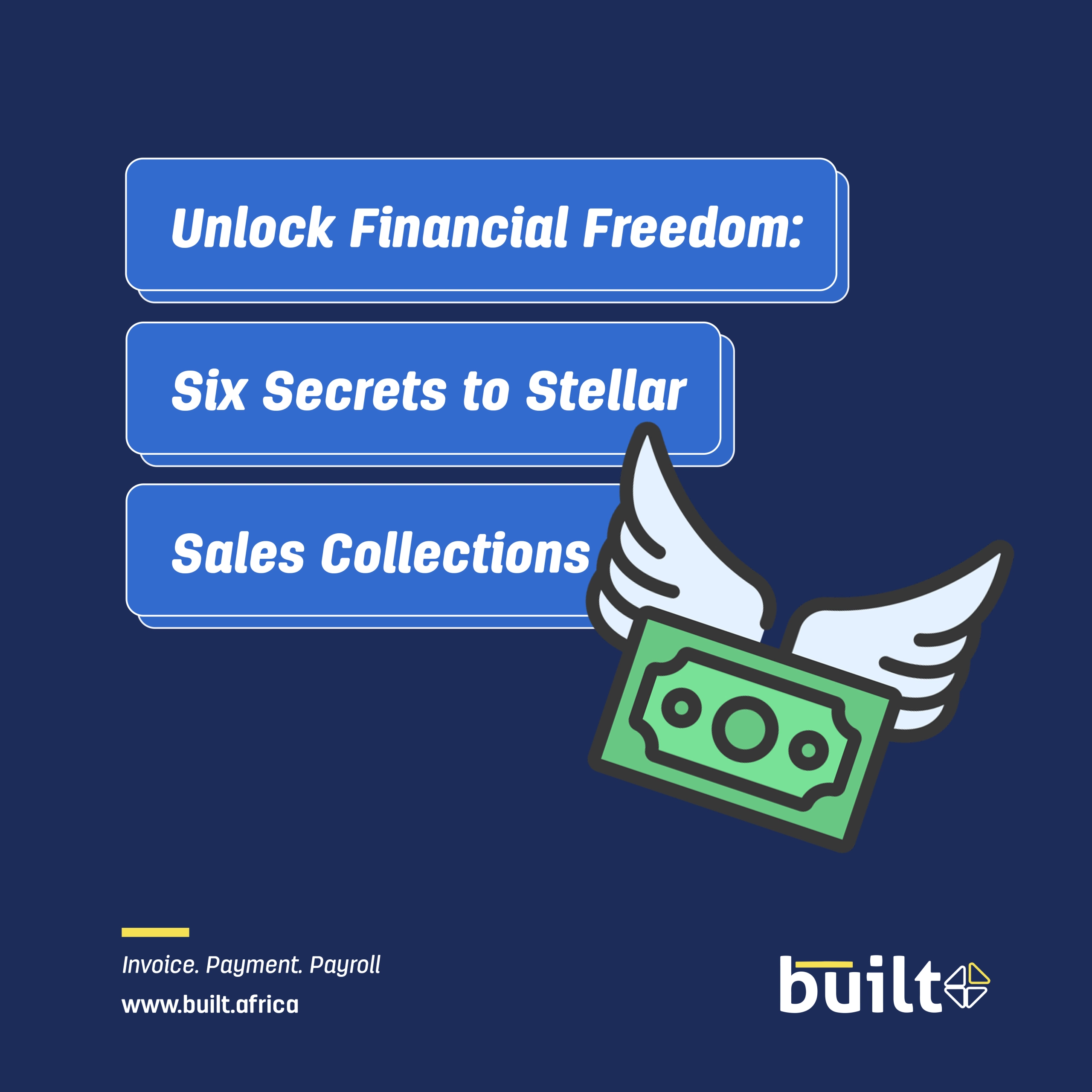 Unlock Financial Freedom: Six Secrets to Stellar Sales Collections