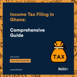 Income Tax Filing in Ghana: Comprehensive Guide - Builders Blog ...